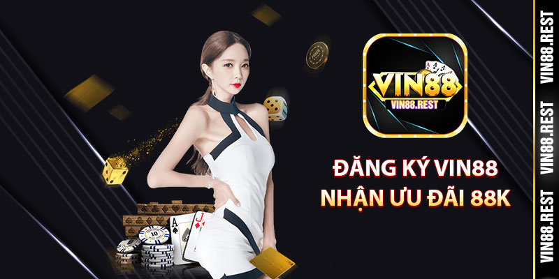Đăng ký Vin88 nhận ưu đãi 88K