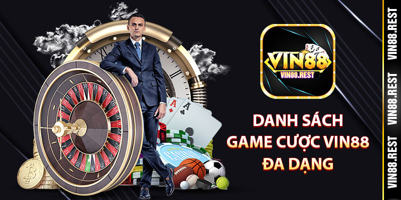Danh sách game cược Vin88 đa dạng