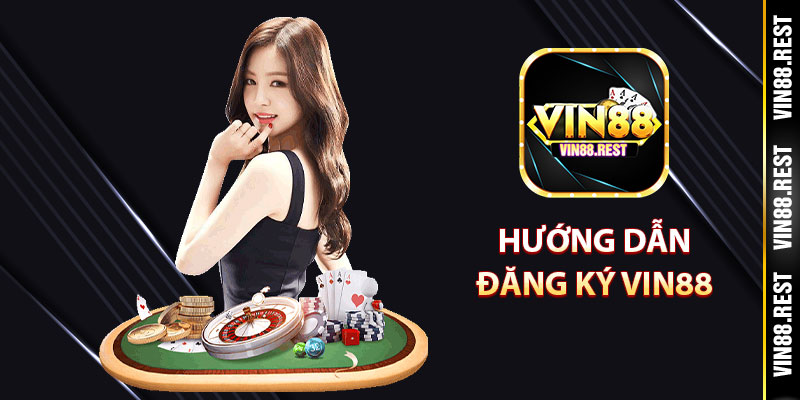 Hướng dẫn đăng ký Vin88 dễ dàng, nhanh chóng
