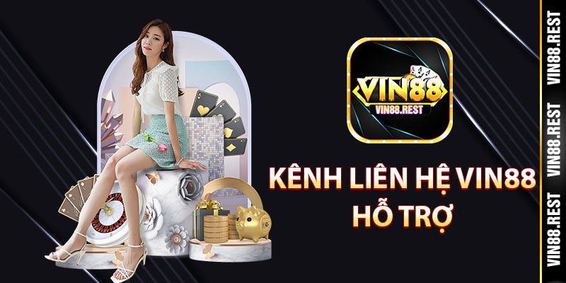 Kênh liên hệ Vin88 hỗ trợ