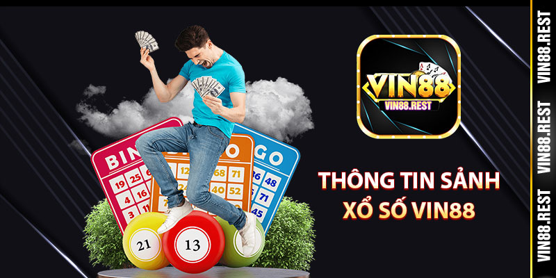 Thông tin sảnh xổ số Vin88